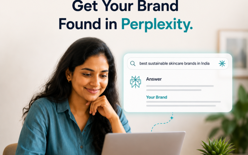 How to Get Your Brand Found on Perplexity — The Practical Guide for Indian Brands