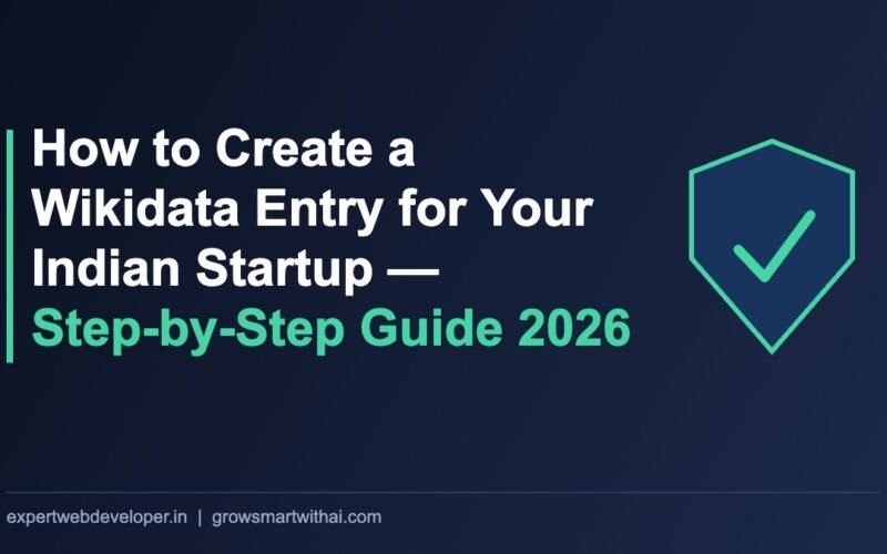Cover image: How to Create a Wikidata Entry for Your Indian Startup — Step-by-Step Guide 2026